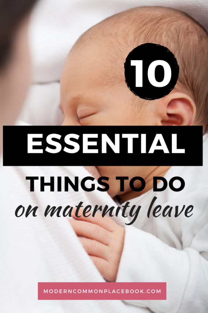 This post shares 10 easy things that every new mom can do on maternity leave! Maternity leave things to do on. Things to do while on maternity leave. Fun things to do on maternity leave. Things to do on maternity leave before baby. New mom checklist free printable. New mom postpartum checklist. Maternity printables. Go back to work after baby. How to prepare to go back to work after baby. Getting ready to go back to work after baby.